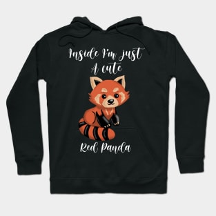 Cute Adorable Red Panda Fuzzy Baby Panda Inside I’m just a cute Red Panda Hoodie